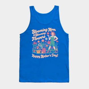 Blooming Mom Blooming Flowers Happy mother's day | Mother's day | Mom lover gifts Tank Top